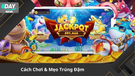 Mẹo Bắn Cá Nổ Hũ Dễ Chơi, Dễ Thắng